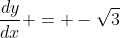 \frac{dy}{dx} = -\sqrt3