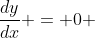 \frac{dy}{dx} = 0 