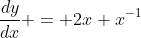 \frac{dy}{dx} = 2x+x^{-1}