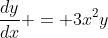 \frac{dy}{dx} = 3x^2y