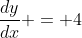 \frac{dy}{dx} = 4