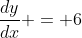 \frac{dy}{dx} = 6