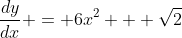 \frac{dy}{dx} = 6x^2 + \sqrt{2}
