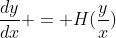 \frac{dy}{dx} = H(\frac{y}{x})