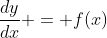 \frac{dy}{dx} = f(x)