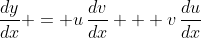 \frac{dy}{dx} = u\,\frac{dv}{dx} + v\,\frac{du}{dx}