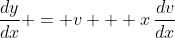 \frac{dy}{dx} = v + x\,\frac{dv}{dx}