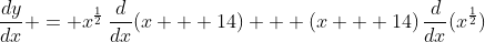 \frac{dy}{dx} = x^{\frac{1}{2}}\,\frac{d}{dx}(x + 14) + (x + 14)\,\frac{d}{dx}(x^{\frac{1}{2}})