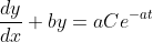\frac{dy}{dx}+by=aCe^{-at}