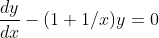 \frac{dy}{dx}-(1+1/x)y=0