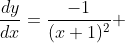 \frac{dy}{dx}=\frac{-1}{(x+1)^2} 
