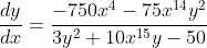 \frac{dy}{dx}=\frac{-750x^4-75x^{14}y^2}{3y^2+10x^{15}y-50}