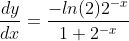 \frac{dy}{dx}=\frac{-ln(2)2^{-x}}{1+2^{-x}}