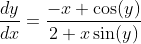 \frac{dy}{dx}=\frac{-x+\cos(y)}{2+x\sin(y)}