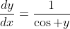 \frac{dy}{dx}=\frac{1}{\cos y}