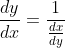 \frac{dy}{dx}=\frac{1}{\frac{dx}{dy}}