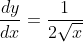 \frac{dy}{dx}=\frac{1}{2\sqrt{x}}