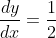 \frac{dy}{dx}=\frac{1}{2}