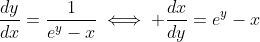 \frac{dy}{dx}=\frac{1}{e^y-x}\iff \frac{dx}{dy}=e^y-x