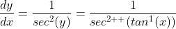 \frac{dy}{dx}=\frac{1}{sec^{2}(y)}=\frac{1}{sec^{2  }(tan^{1}(x))}