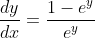 \frac{dy}{dx}=\frac{1-e^{y}}{e^y}