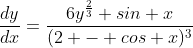 \frac{dy}{dx}=\frac{6y^\frac{2}{3} sin x}{(2 - cos x)^3}