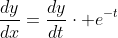 \frac{dy}{dx}=\frac{dy}{dt}\cdot e^{-t}