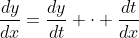 \frac{dy}{dx}=\frac{dy}{dt} \cdot \frac{dt}{dx}
