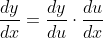 \frac{dy}{dx}=\frac{dy}{du}\cdot\frac{du}{dx}