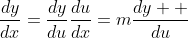 \frac{dy}{dx}=\frac{dy}{du}\frac{du}{dx}=m\frac{dy  }{du}