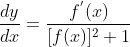 \frac{dy}{dx}=\frac{f^{'}(x)}{[f(x)]^2+1}