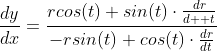 \frac{dy}{dx}=\frac{rcos(t)+sin(t)\cdot\frac{dr}{d  t}}{-rsin(t)+cos(t)\cdot\frac{dr}{dt}}
