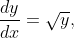 \frac{dy}{dx}=\sqrt{y},