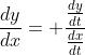\frac{dy}{dx}= \frac{\frac{dy}{dt}}{\frac{dx}{dt}}