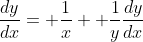 \frac{dy}{dx}= \frac{1}{x}+ \frac{1}{y}\frac{dy}{dx}