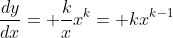 \frac{dy}{dx}= \frac{k}{x}x^k= kx^{k-1}