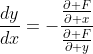 \frac{dy}{dx}=-\frac{\frac{\partial F}{\partial x}}{\frac{\partial F}{\partial y}}