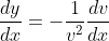 \frac{dy}{dx}=-\frac{1}{v^2}\frac{dv}{dx}