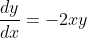 \frac{dy}{dx}=-2xy