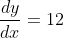\frac{dy}{dx}=12
