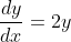 \frac{dy}{dx}=2y