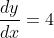 \frac{dy}{dx}=4