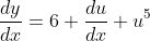 \frac{dy}{dx}=6 \frac{du}{dx} u^5