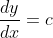 \frac{dy}{dx}=c
