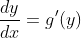 \frac{dy}{dx}=g'(y)