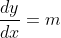 \frac{dy}{dx}=m