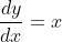 \frac{dy}{dx}=x