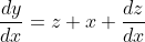 \frac{dy}{dx}=z+x \frac{dz}{dx}