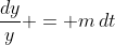 \frac{dy}{y} = m\,dt