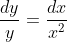 \frac{dy}{y}=\frac{dx}{x^2}